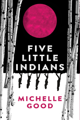 Five Little Indians: A Novel