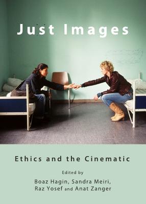 Just Images: Ethics and the Cinematic