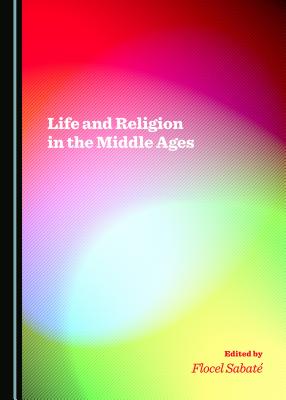 Life and Religion in the Middle Ages [Hardcover] Flocel Sabat