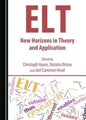 ELT: New Horizons in Theory and Application [Hardcover] Christoph Haase, Natalia Orlova, Joel Cameron Head