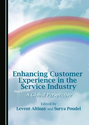 Enhancing Customer Experience in the Service Industry: A Global Perspective