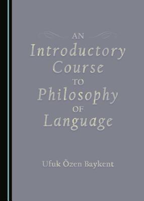 An Introductory Course to Philosophy of Language