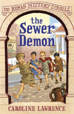 Image for The Sewer Demon: Roman Mysteries Scrolls 1 (Roman Mysteries (Paperback)) The Sewer Demon: Roman Mysteries Scrolls 1 (Roman Mysteries (Paperback))