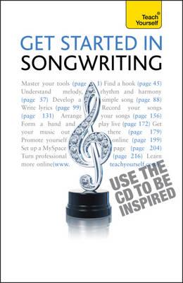 Get Started In Songwriting (Teach Yourself - General)
