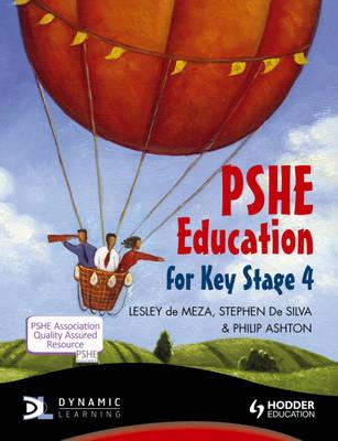 Pshe Education for Key Stage 4. by Lesley de Meza, Stephen de Silva