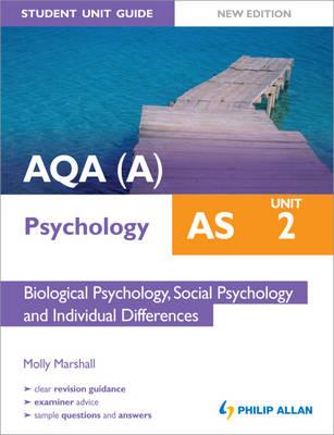 Aqa(a) as Psychology Student Unit Guide Unit 2, . Biological Psychology, Social Psychology and Individual Differences