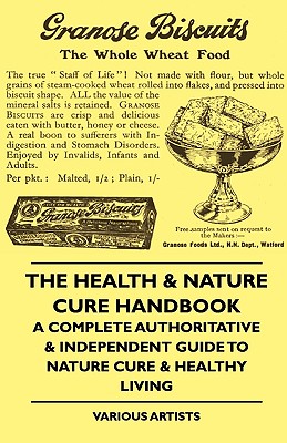 The Health & Nature Cure Handbook - A Complete Authoritative & Independent Guide to Nature Cure & Healthy Living
