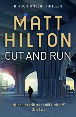 Cut and Run. Matt Hilton
