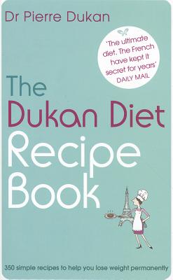 The Dukan Diet Recipe Book Pierre Dukan
