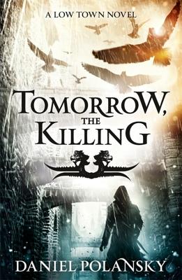 Tomorrow, the Killing (Low Town)
