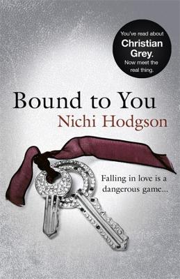Bound to You: Falling in love is a dangerous game. [Paperback] Hodgson, Nichi
