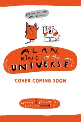 Alan, King of the Universe: Book 1