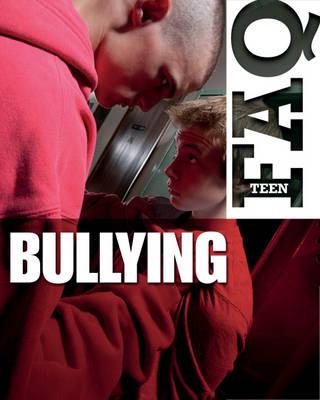 Teen FAQ: Bullying