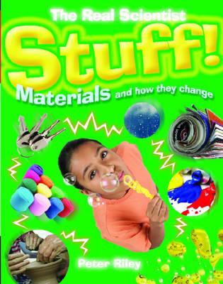 Stuff!: Materials and How They Change