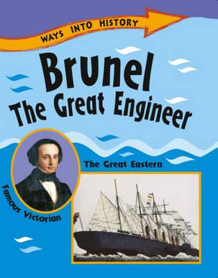 Brunel the Great Engineer (Ways Into History)