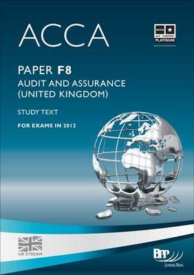Acca - F8 Audit and Assurance (UK): Study Text