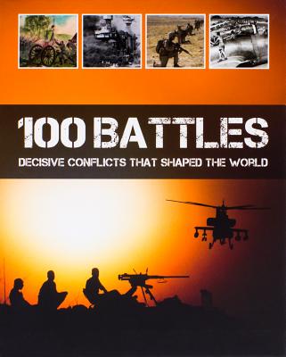 100 Battles That Shaped the World