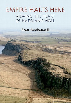 Empire Halts Here: Viewing the Heart of Hadrian's Wall