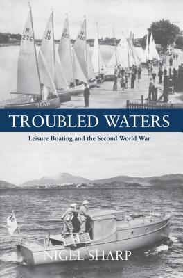 Troubled Waters. Leisure Boating and the Second World War