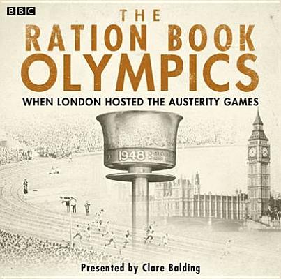 The Ration Book Olympics Balding, Clare and Various