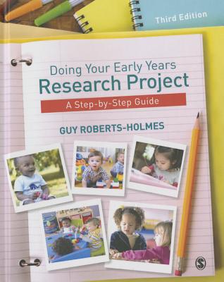 Doing Your Early Years Research Project: A Step by Step Guide