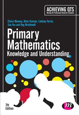Primary Mathematics: Knowledge and Understanding (Achieving QTS Series)