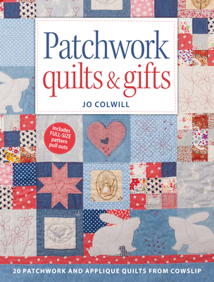 Image for Patchwork Quilts & Gifts: 20 Patchwork and Applique Quilts from Cowslip