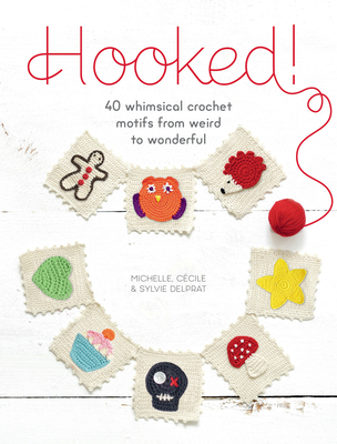Image for Hooked!: 40 Whimsical Crochet Motifs from Weird to Wonderful