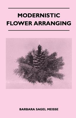 Modernistic Flower Arranging