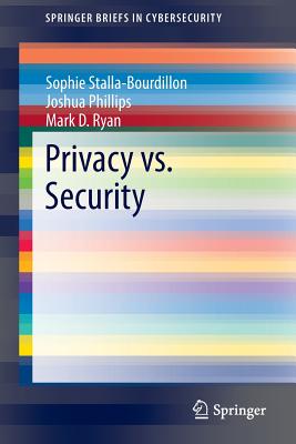 Privacy vs. Security (SpringerBriefs in Cybersecurity)