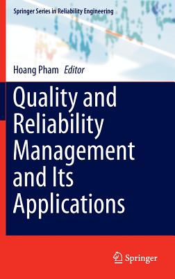 Quality and Reliability Management and Its Applications (Springer Series in Reliability Engineering)