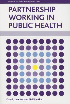 Partnership Working in Public Health (Evidence for Public Health Practice)