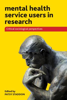 Image for Mental Health Service Users in Research: Critical Sociological Perspectives