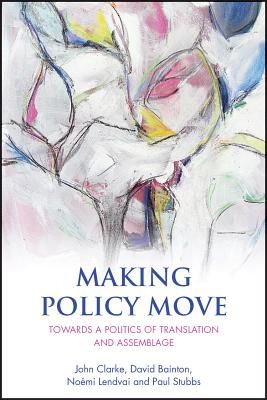 Making Policy Move: Towards a Politics of Translation and Assemblage