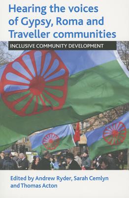 Hearing the Voices of the Gypsy, Roma and Traveller Communities: Inclusive Community Development