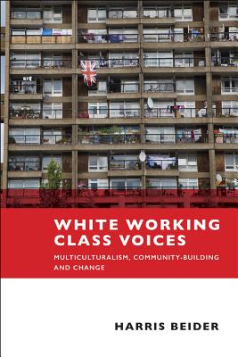 White Working Class Voices: Multiculturalism, Community-Building and Change