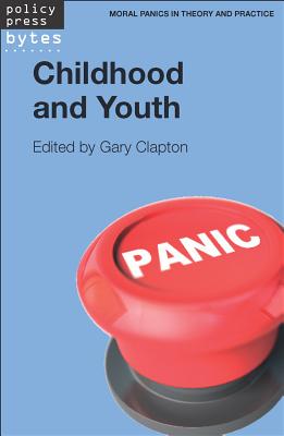 Childhood and Youth (Moral Panics in Theory and Practice)