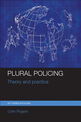 Image for Plural Policing: Theory and Practice