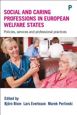 Social and Caring Professions in the European Welfare States: Policies, Services and Professional Practices
