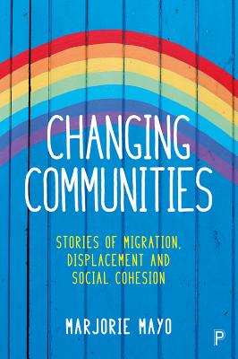 Changing Communities: Stories of Migration, Displacement and Social Cohesion