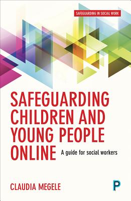 Safeguarding Children and Young People Online: A Short Guide for Busy Practitioners