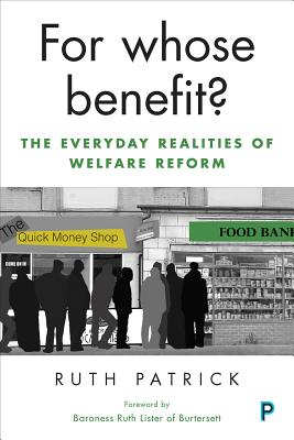 For Whose Benefit: The Everyday Realities of Welfare Reform