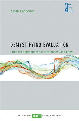Demystifying Evaluation: Practical Approaches for Researchers and Users