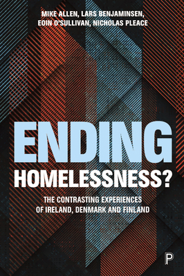 Ending Homelessness: The Contrasting Experiences of Denmark, Finland and Ireland