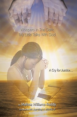 Whispers In The Dark: My Little Talks With God: A Cry for Justice.