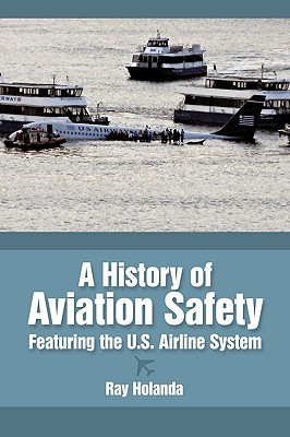 Image for A History of Aviation Safety: Featuring the U.S. Airline System