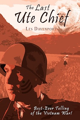 The Last Ute Chief: A Vietnam War Story of Love and Heroism