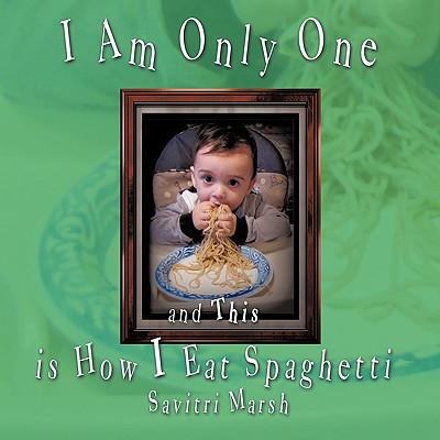 I Am Only One and This Is How I Eat Spaghetti