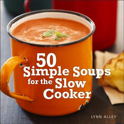 Image for 50 Simple Soups for the Slow Cooker