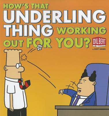 How's That Underling Thing Working Out for You (Volume 37) (Dilbert)